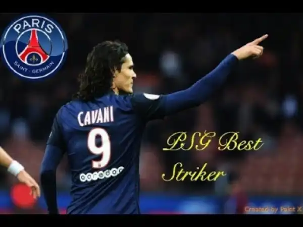 Video: Edinson Cavani - All 157 Goals with PSG - New Records